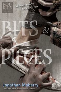 Bits & Pieces - Book #5 of the Rot & Ruin