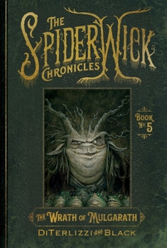 The Wrath of Mulgarath - Book #5 of the Spiderwick Chronicles
