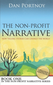 Paperback The Non-Profit Narrative: How Telling Stories Can Change the World Book