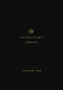 ESV Expository Commentary (Volume 2): Deuteronomy-Ruth - Book #2 of the ESV Expository Commentary