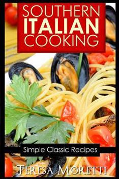 Paperback Southern Italian Cooking: Simple Classic Recipes Book