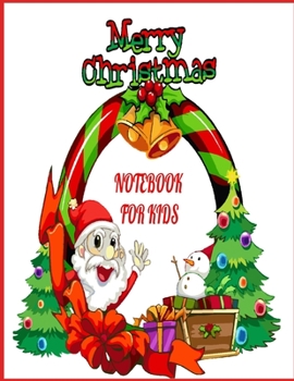 Paperback Christmas Notebook for Kids: CHRISTMAS NOTEBOOK For Kids In school Notebook Journal Book