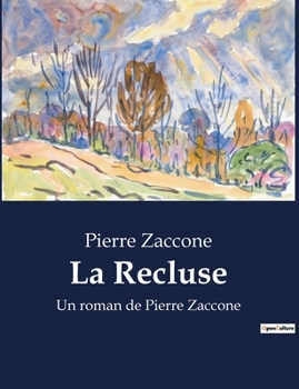 La Recluse: Un roman de Pierre Zaccone