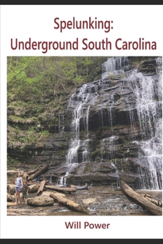 Paperback Spelunking: Underground South Carolina Book