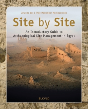 Paperback Site by site: An introductory guide to archaeological site management in Egypt Book