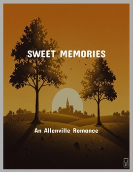Paperback Sweet Memories: An Allenville Romance Book
