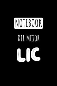 Notebook Del Mejor Lic: Libreta de Apuntes Para Licenciados | Diario Para Escribir, Cuaderno para Regalo. Journal Paper (Spanish Edition)