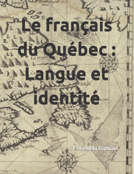 Paperback Le français du Québec: Langue et identité [French] Book