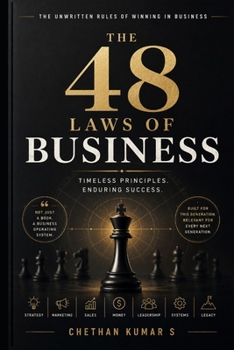 The 48 Laws of Business: THE UNWRITTEN RULES OF WINNING IN BUSINESS
