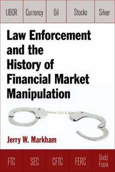 Paperback Law Enforcement and the History of Financial Market Manipulation Book