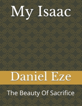 Paperback My Isaac: The Beauty Of Sacrifice Book