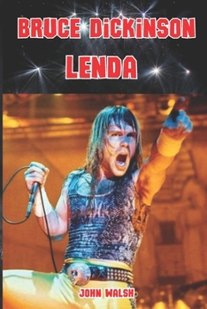 Bruce Dickinson: Lenda (Portuguese Edition)