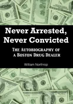 Paperback Never Charged, Never Convicted: The Autobiography of a Boston Drug Dealer Book