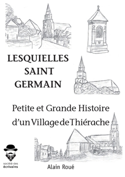 Paperback Petites et grandes histoires d'un village de Thierache 'Lesquielles Saint Germain' [French] Book