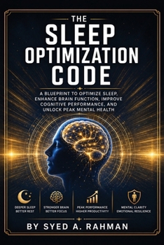 Paperback The Sleep Optimization Code: A Blueprint to Optimize Sleep, Enhance Brain Function, Improve Cognitive Performance, and Unlock Peak Mental Health Book