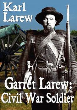 Paperback Garret Larew: Civil War Soldier Book