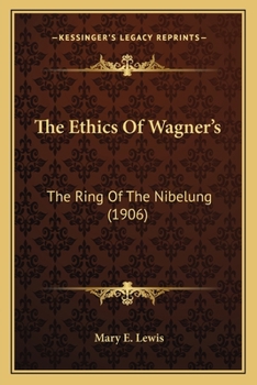 Paperback The Ethics Of Wagner's: The Ring Of The Nibelung (1906) Book