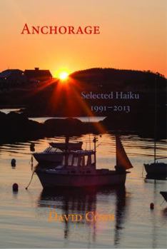 Paperback Anchorage: Selected Haiku 1991-2013 Book