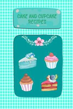 Paperback Cake And Cupcake Recipes: Recipe Keeper, Recipe Saver For Your Favorite Cake And Cupcake Recipes Book