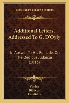 Paperback Additional Letters, Addressed To G. D'Oyly: In Answer To His Remarks On The Oedipus Judaicus (1813) Book