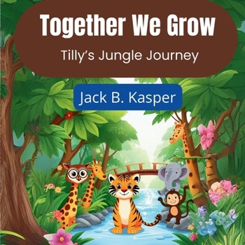 Paperback Together We Grow: Tilly's Jungle Journey Book