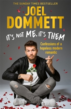 Paperback It's Not Me, It's Them: Confessions of a Hopeless Modern Romantic - The Sunday Times Bestseller Book