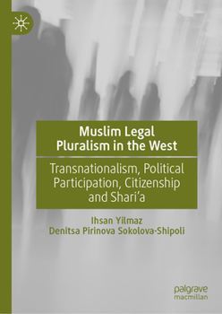 Hardcover Muslim Legal Pluralism in the West: Transnationalism, Political Participation, Citizenship and Shari'a Book