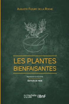 Paperback Les Plantes bienfaisantes (Éd. 1906) [French] Book