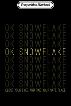 Composition Notebook: Ok Snowflake - Funny Millennial Trending Meme  Journal/Notebook Blank Lined Ruled 6x9 100 Pages