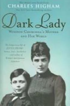 Dark Lady: Winston Churchill's Mother and Her World