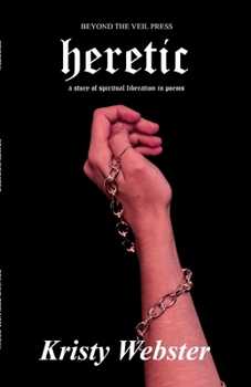 Paperback Heretic: A Story of Spiritual Liberation In Poems Book