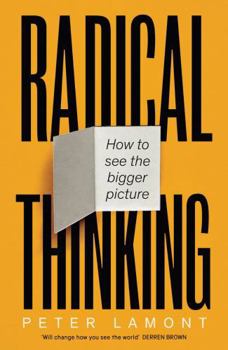 Paperback Radical Thinking: How to see the bigger picture Book