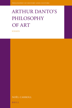 Hardcover Arthur Danto's Philosophy of Art: Essays Book