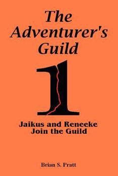 Paperback The Adventurer's Guild #1-Jaikus and Reneeke Join the Guild Book