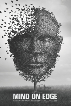 Paperback Mind On Edge: Clinging To Faith When Mental Health Fades Book