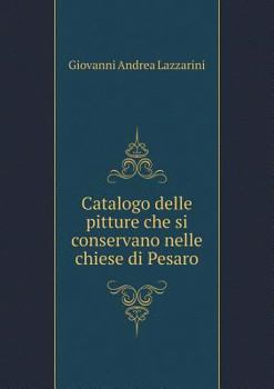 Paperback Catalogo delle pitture che si conservano nelle chiese di Pesaro [Italian] Book