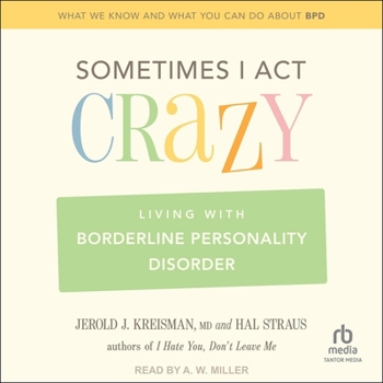 Audio CD Sometimes I Act Crazy: Living with Borderline Personality Disorder Book