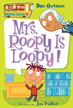 Mrs. Roopy Is Loopy! - Book #3 of the My Weird School