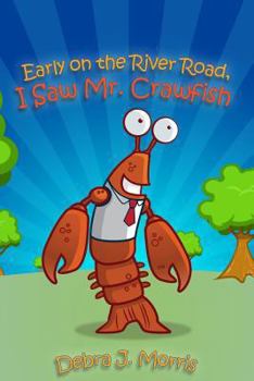 Paperback Early on the River Road, I Saw Mr. Crawfish Book
