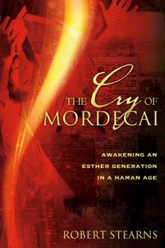 Paperback Cry of Mordecai: Awakening an Esther Generation in a Haman Age Book