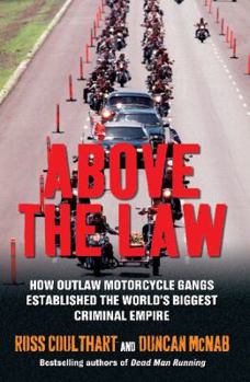 Paperback Above The Law: How Outlaw Motorcycle Gangs Established The World's Biggest Criminal Empire Book