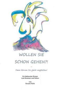 Paperback Wollen Sie schon gehen?!: Dann können Sie gleich wegbleiben! [German] Book