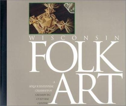 Paperback Wisconsin Folk Art: A Sesquicentennial Celebration Book