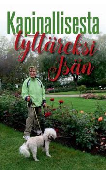 Paperback Kapinallisesta Isän tyttäreksi [Finnish] Book