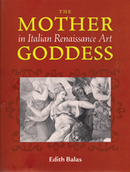 Hardcover The Mother Goddess in Italian Renaissance Art Book