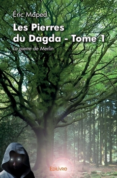Paperback Les Pierres du Dagda - Tome 1: La pierre de Merlin [French] Book