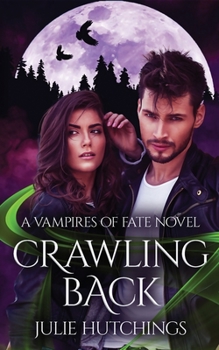 Crawling Back - Book #3 of the Vampires of Fate