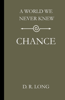 World We Never Knew : Chance