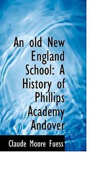 Paperback An Old New England School: A History of Phillips Academy Andover Book