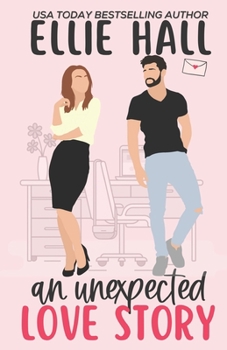 An Unexpected Love Story - Book  of the Falling into Happily Ever After Rom Com